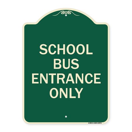 SIGNMISSION School Bus Entrance Only Heavy-Gauge Aluminum Architectural Sign, 24" x 18", G-1824-22972 A-DES-G-1824-22972